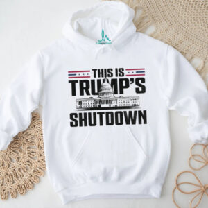 This Is Trump’s Shutdown Government Shutdown political shirt