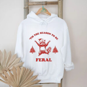 Tis the season to be feral Christmas 2025 shirt