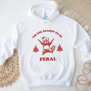 Tis the season to be feral Christmas 2025 shirt