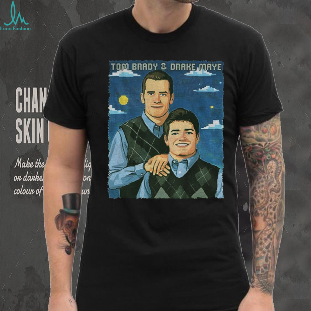 Tom Brady and Drake Maye New England Patriots Stepbrothers Football NFL 2025 shirt Tom Brady and Drake Maye New England Patriots Stepbrothers Football NFL 2025 shirt