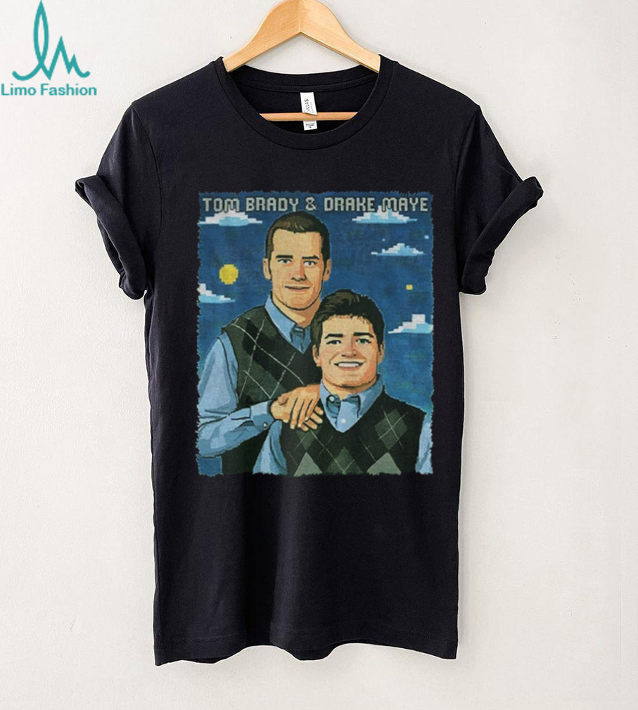 Tom Brady and Drake Maye New England Patriots Stepbrothers Football NFL 2025 shirt Tom Brady and Drake Maye New England Patriots Stepbrothers Football NFL 2025 shirt