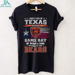 Top I May Live In Dallas But On Gameday My Heart And Soul Belong To Chicago Bears T Shirt