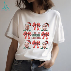 Trump I'll Be Home For Christmas Shirt, Humorous Trump Christmas Shirt, Trump Supporters 2025 Ugly Shirt