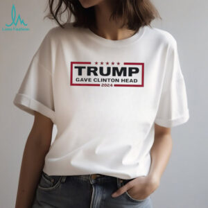 Trump gave Clinton head 2025 America shirt