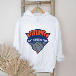 Trump won’t release the files New York Knicks parody logo shirt