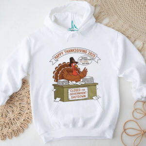 Turkey Happy Thanksgiving 2025 thankful I don’t need filed file taxes this week closed for Government Shutdown shirt