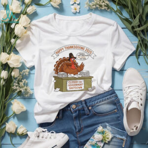 Turkey Happy Thanksgiving 2025 thankful I don’t need filed file taxes this week closed for Government Shutdown shirt