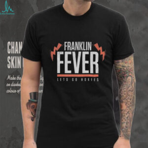 Virginia Tech Hokies football Franklin Fever lets go Hokies shirt
