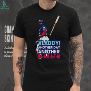Vladimir Guerrero Jr Another Day Another Blakat Hitter shirt