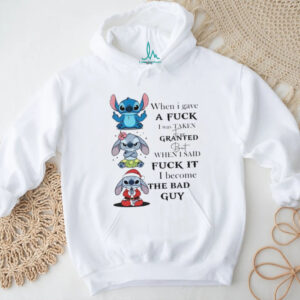 When I Said Fuck It I Become The Bad Guy Stitch T Shirt