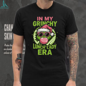 In My Grinchy Lunch Lady Era T Shirt