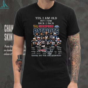 es I Am Old But I Saw Back 2 Back Champions Patriots T Shirt