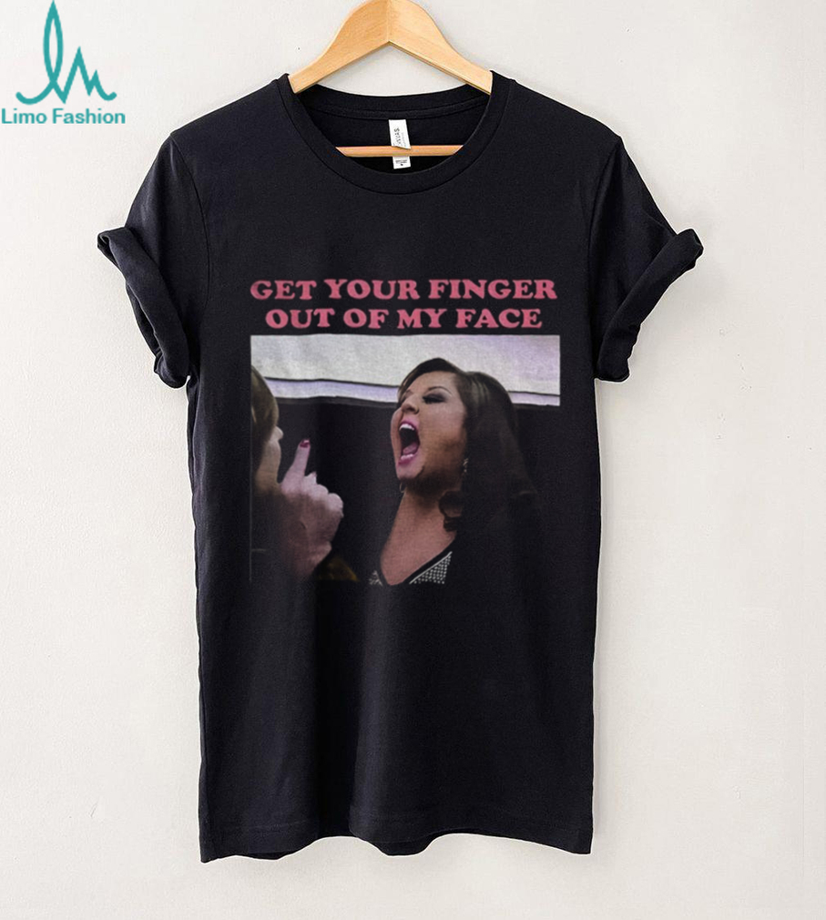 Abby Lee Dance get your finger out of my face shirt Abby Lee Dance get your finger out of my face shirt