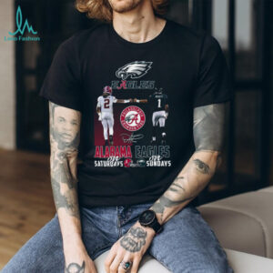 Alabama Eagles on Saturdays, Philadelphia Eagles on Sundays T shirt Alabama Eagles on Saturdays, Philadelphia Eagles on Sundays T shirt