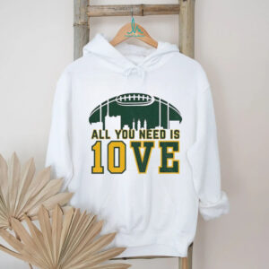 All you need is love Jordan Love Green Bay Packers NFL Football 2025 shirt