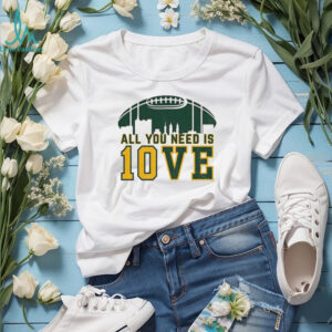 All you need is love Jordan Love Green Bay Packers NFL Football 2025 shirt