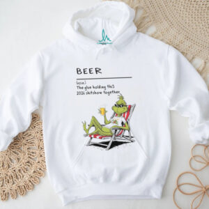 Beer The Glue Holding This 2026 Shitshow Together T Shirt