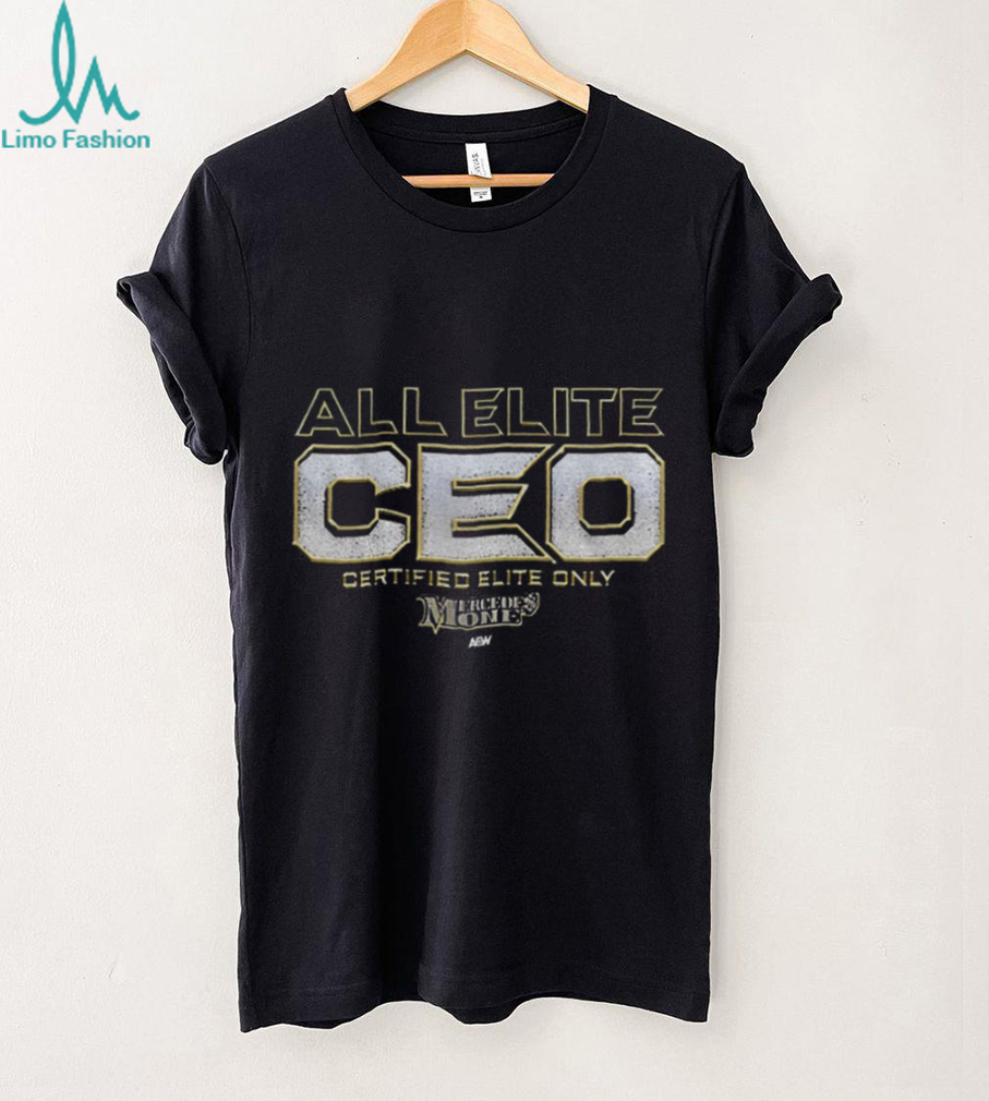 CEO Mercedes Moné All Elite Certified Elite Only shirt CEO Mercedes Moné All Elite Certified Elite Only shirt