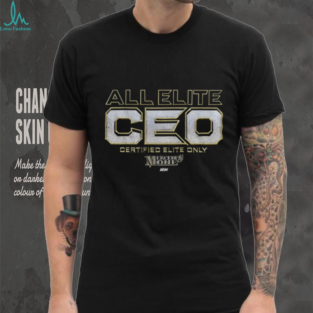 CEO Mercedes Moné All Elite Certified Elite Only shirt CEO Mercedes Moné All Elite Certified Elite Only shirt