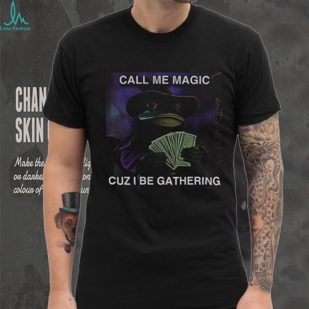 Call Me Magic Cuz I Be Gathering The Frog Mage shirt Call Me Magic Cuz I Be Gathering The Frog Mage shirt