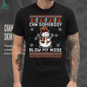 Can Somebody Blow My Nose Funny Christmas Ugly Sweaters shirt