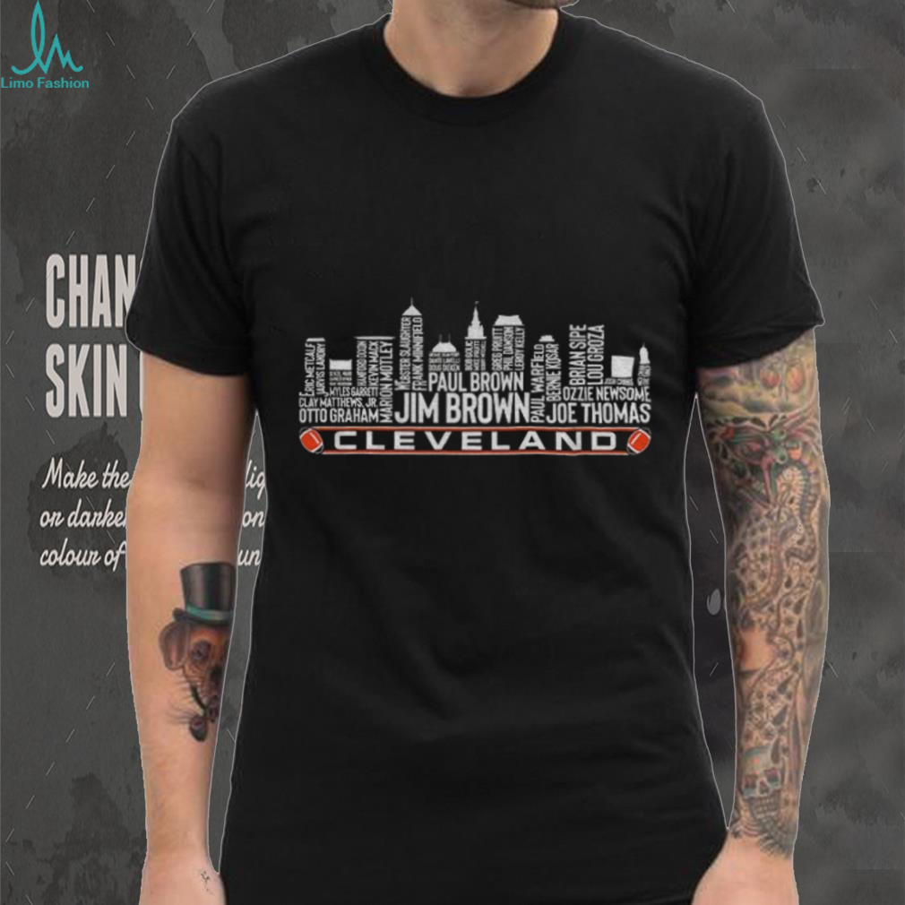 Cleveland Browns Football greatest of all time team legends Cleveland City Skyline shirt Cleveland Browns Football greatest of all time team legends Cleveland City Skyline shirt