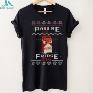 Coke Fridge Cig pass me a fridge cig Merry Christmas shirt