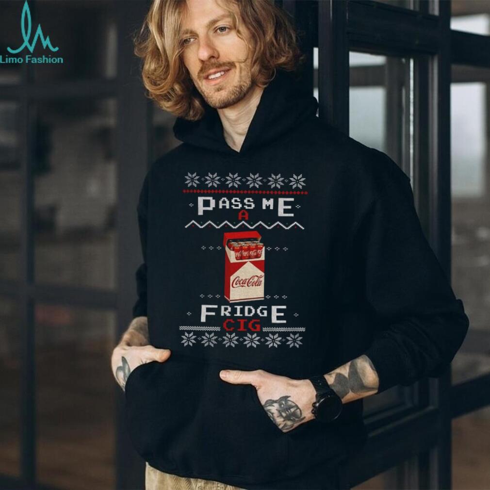 Coke Fridge Cig pass me a fridge cig Merry Christmas shirt Coke Fridge Cig pass me a fridge cig Merry Christmas shirt