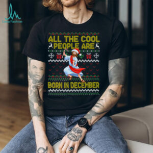 Cool People are Born in December Christian Christmas Bday Sweatshirt