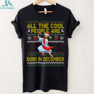 Cool People are Born in December Christian Christmas Bday Sweatshirt
