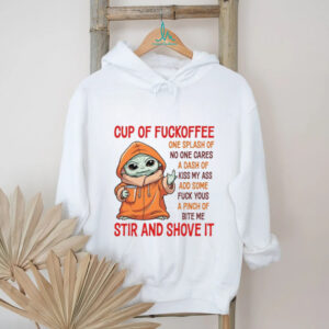 Cup Of Fuckoffee Shirt