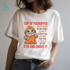 Cup Of Fuckoffee Shirt