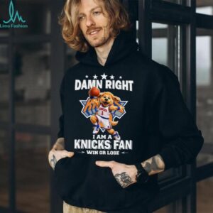 Damn Right I Am A Knicks Fan Win Or Lose T Shirt