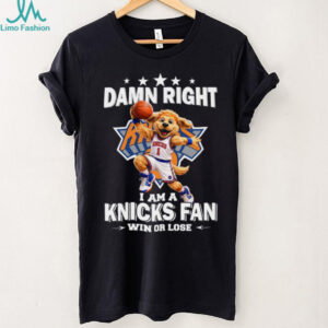 Damn Right I Am A Knicks Fan Win Or Lose T Shirt