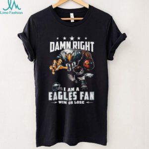 Damn Right I Am A Philadelphia Eagles Fan T Shirt