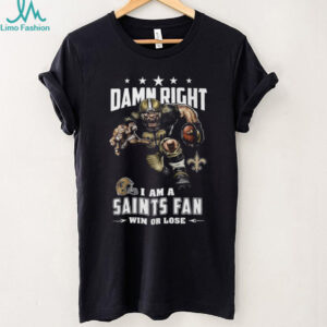 Damn Right I Am A Saints Fan Black T Shirt