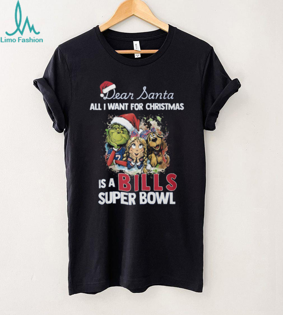 Dear Santa All I Want is a Bills Super Bowl T Shirt Dear Santa All I Want is a Bills Super Bowl T Shirt