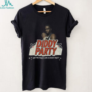 Diddy Party ain’t no party like a diddy party Christmas shirt