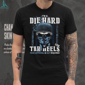 Die Hard Tar Heels Fan T Shirt