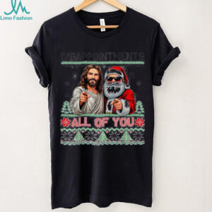 Disappointments All of You Jesus Christmas Ugly Sweater T Shirt