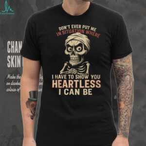 Don't Put Me In That Situation Sarcastic Attitude T Shirt