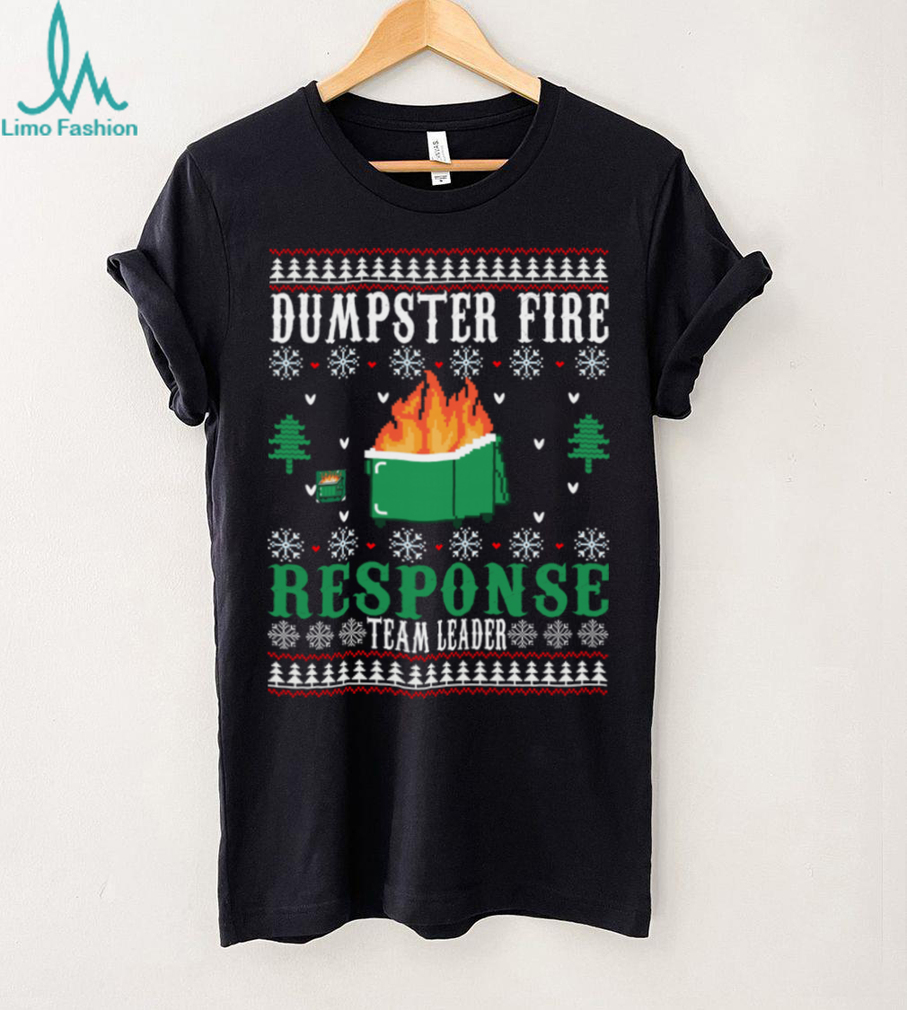 Dumpster Fire Response Team Leader Christmas Ugly Sweater Sweatshirt Dumpster Fire Response Team Leader Christmas Ugly Sweater Sweatshirt
