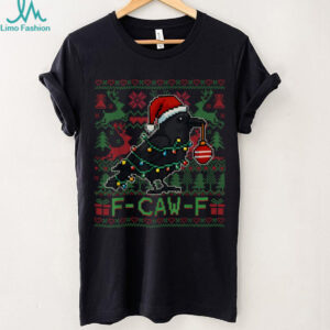 F Caw F Funny Black Bird Humor Christmas Ugly Sweater T Shirt