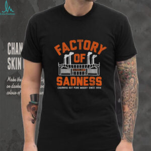 Factory of Cleveland Sadness churning out pure misery since 1999 shirt