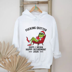 Fucking Quitter Oops I Mean Happy Retirement II 2025 T Shirt