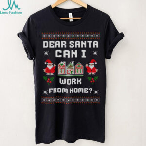 Funny Dear Santa Can I Work From Home Ugly Christmas Sweater Sweatshirt