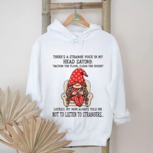Gnome there’s a strange voice in my head saying vacuum the floor clean the house Christmas shirt