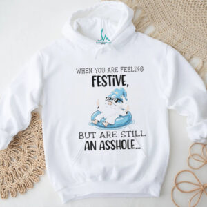 Gnome when you are feeling festive but are still an asshole shirt Gnome when you are feeling festive but are still an asshole shirt