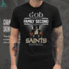God First Family Second Then Saints Football T Shirt God First Family Second Then Saints Football T Shirt