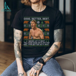 Good Better Best Never Let It Rest Xmas Ben Johnson T Shirt
